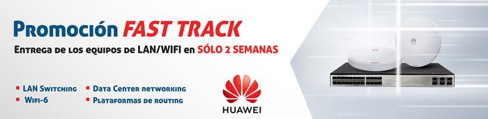Promoción de redes Huawei con "Fast Track" | NETICS COMMUNICATIONS SLU - Especialistas en Infraestructuras de redes y Telecomunicaciones